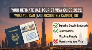 Your Ultimate UAE Tourist Visa Guide 2025: What You Can (and Absolutely Cannot) Do